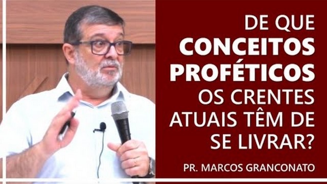 De que conceitos proféticos os crentes atuais têm de se livrar?