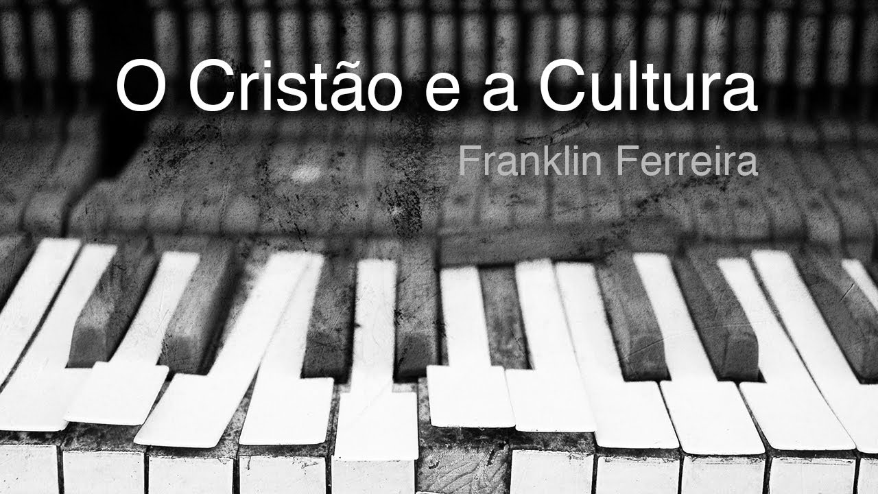 O Cristão e a Cultura