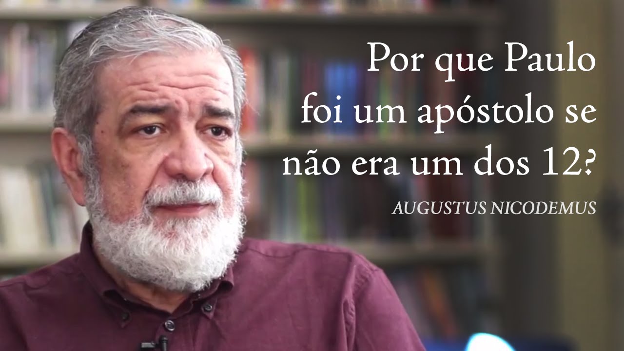 Por que Paulo foi apóstolo se não era um dos doze?